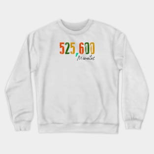 525600 minutes rent Crewneck Sweatshirt